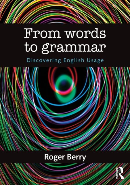 From Words to Grammar : Discovering English Usage