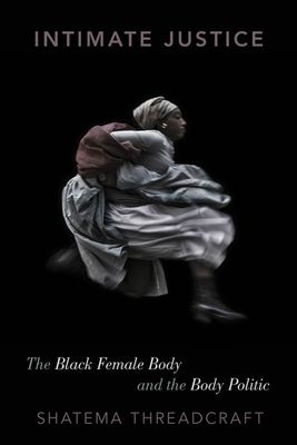 Forsidebilde av Intimate Justice : The Black Female Body and the Body Politic