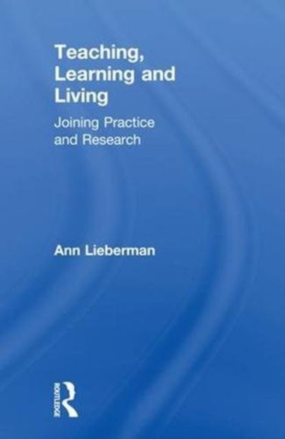Teaching, Learning and Living : Joining Practice and Research