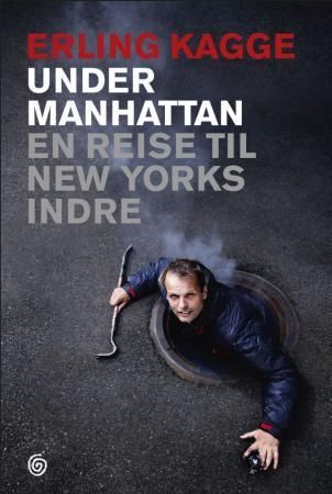 Under Manhattan : en reise til New Yorks indre