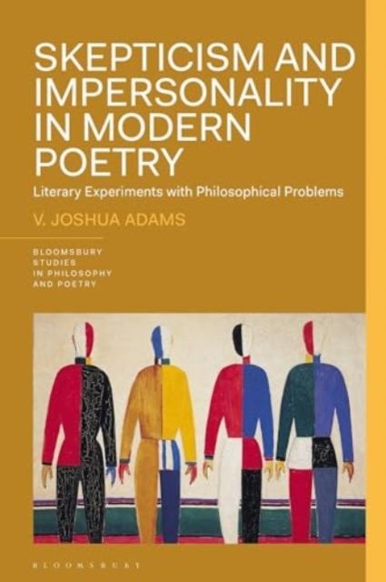 Skepticism and Impersonality in Modern Poetry : Literary Experiments with Philosophical Problems