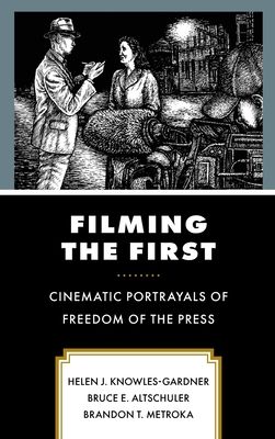 Filming the First : Cinematic Portrayals of Freedom of the Press