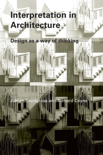 Interpretation in Architecture : Design as Way of Thinking