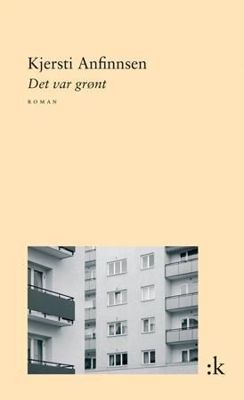 Det var grønt : roman
