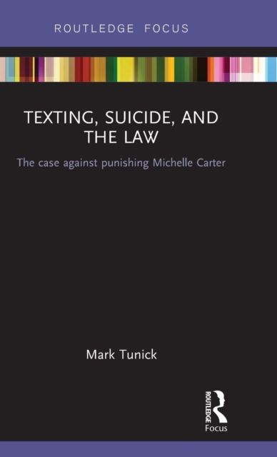 Texting, Suicide, and the Law : The case against punishing Michelle Carter