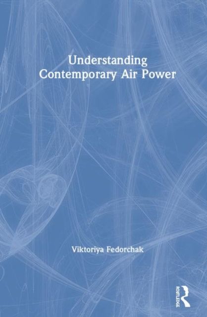 Understanding Contemporary Air Power
