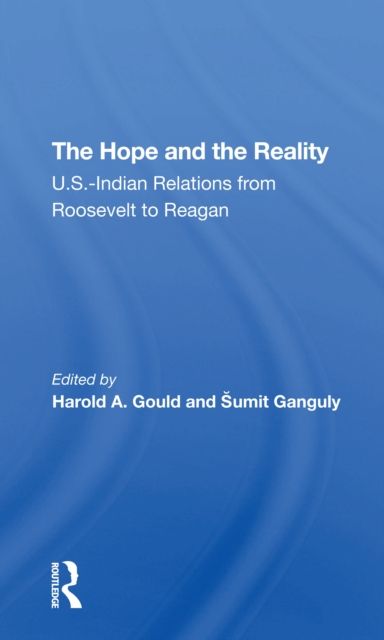 The Hope And The Reality : U.s.indian Relations From Roosevelt To Reagan
