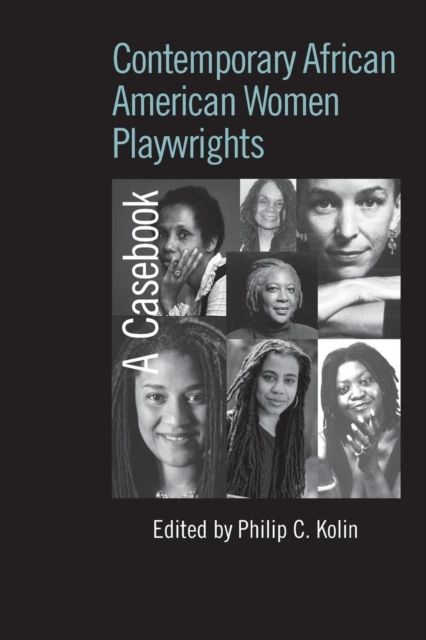 Contemporary African American Women Playwrights : A Casebook