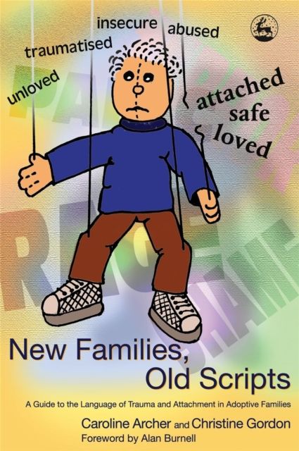 Forsidebilde av New Families, Old Scripts : A Guide to the Language of Trauma and Attachment in Adoptive Families