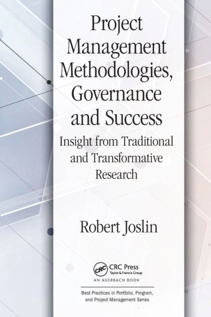 Project Management Methodologies, Governance and Success : Insight from Traditional and Transformative Research