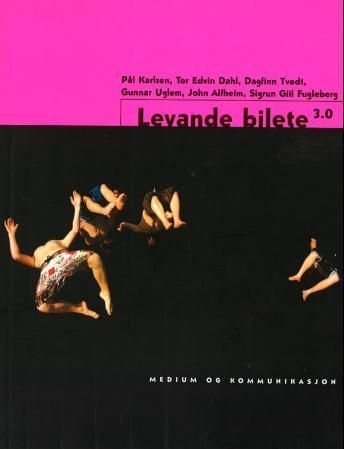 Levande bilete 3.0 : medium og kommunikasjon
