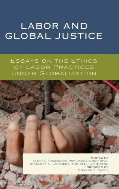 Labor and Global Justice : Essays on the Ethics of Labor Practices under Globalization