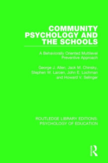 Community Psychology and the Schools : A Behaviorally Oriented Multilevel Approach