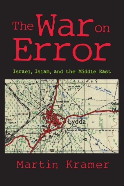 The War on Error : Israel, Islam and the Middle East