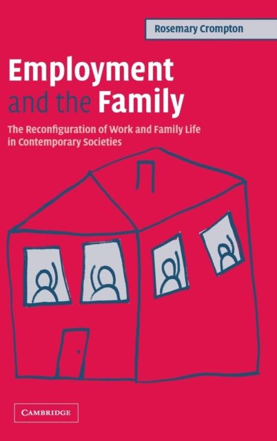 Employment and the Family : The Reconfiguration of Work and Family Life in Contemporary Societies