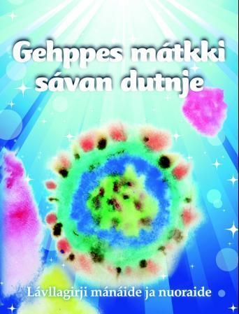 Gehppes mátkki sávan dutnje : lávllagirji mánáide ja nuoraide