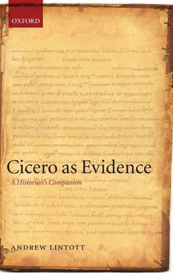 Cicero as Evidence : A Historian's Companion