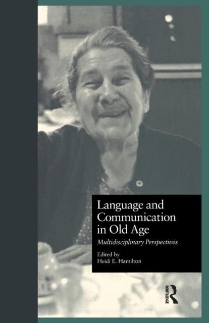 Language and Communication in Old Age : Multidisciplinary Perspectives