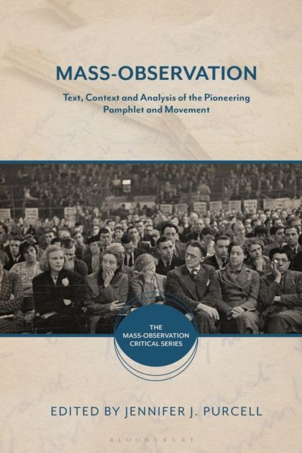 Mass-Observation : Text, Context and Analysis of the Pioneering Pamphlet and Movement