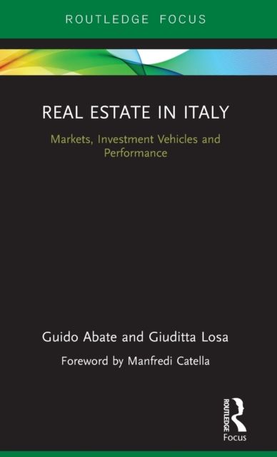 Real Estate in Italy : Markets, Investment Vehicles and Performance