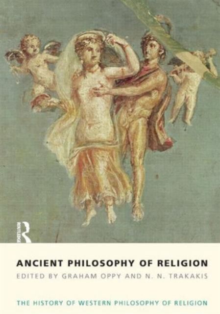 Ancient Philosophy of Religion : The History of Western Philosophy of Religion, Volume 1