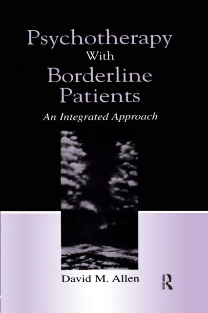 Psychotherapy With Borderline Patients : An Integrated Approach