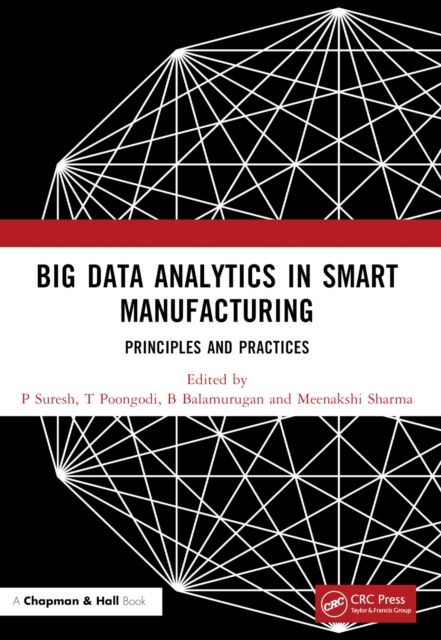 Forsidebilde av Big Data Analytics in Smart Manufacturing : Principles and Practices