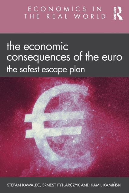 The Economic Consequences of the Euro : The Safest Escape Plan