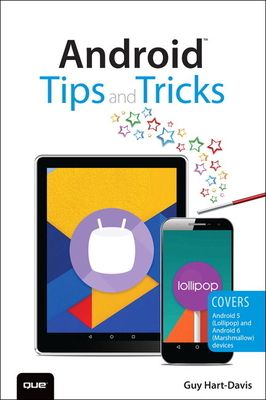Android Tips and Tricks : Covers Android 5 and Android 6 devices