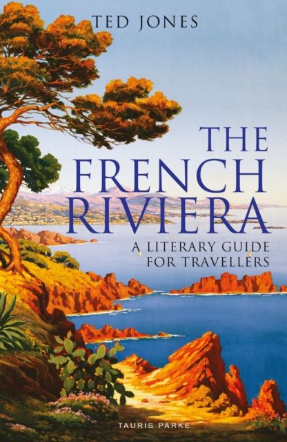 The French Riviera : A Literary Guide for Travellers