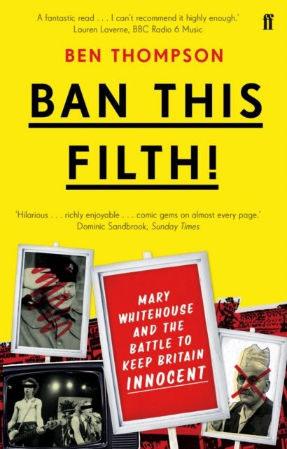 Ban This Filth! : Letters From the Mary Whitehouse Archive