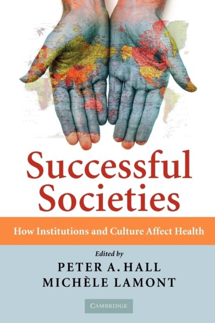 Successful Societies : How Institutions and Culture Affect Health