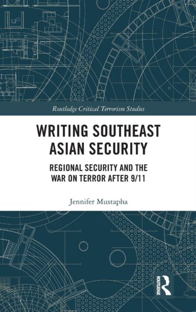 Writing Southeast Asian Security : Regional Security and the War on Terror after 9/11