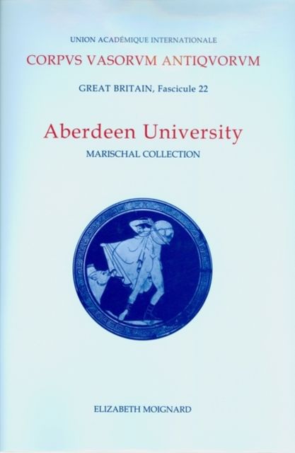 Corpus Vasorum Antiquorum, Great Britain Aberdeen University : Marischal Museum Collection