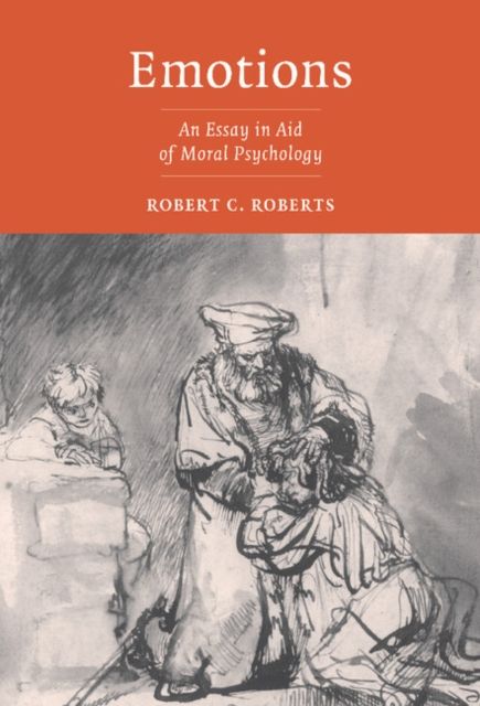 Emotions : An Essay in Aid of Moral Psychology