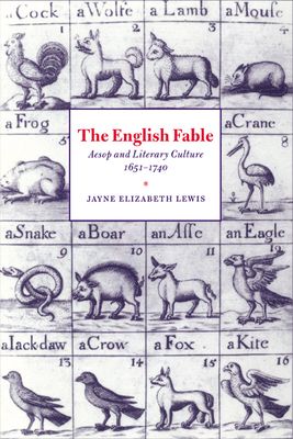 The English Fable : Aesop and Literary Culture, 1651–1740