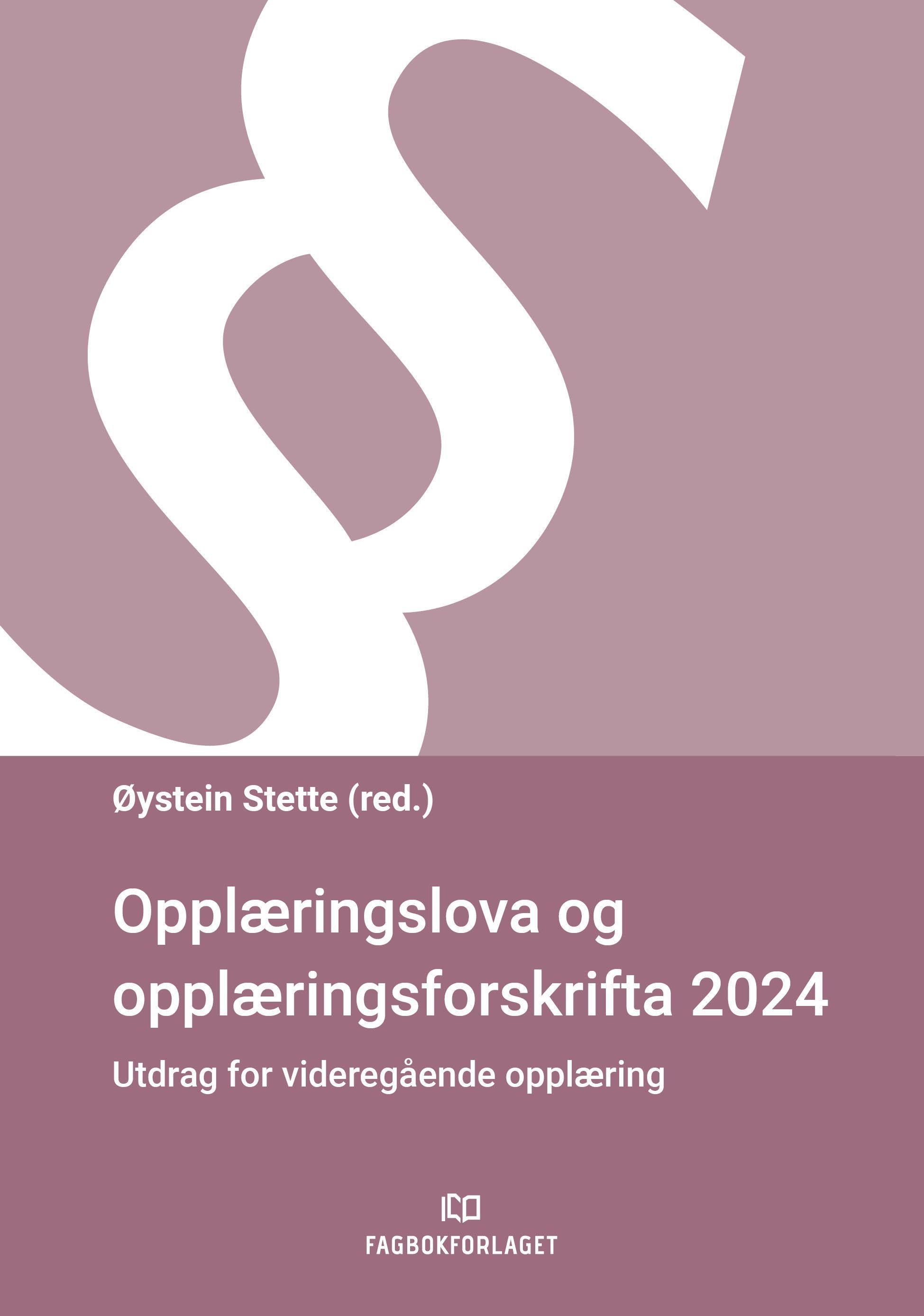 Opplæringslova og opplæringsforskrifta 2024 : utdrag for videregående opplæring