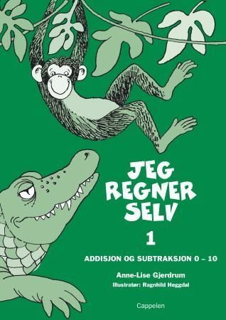 Jeg regner selv 1 : addisjon og subtraksjon 0-10