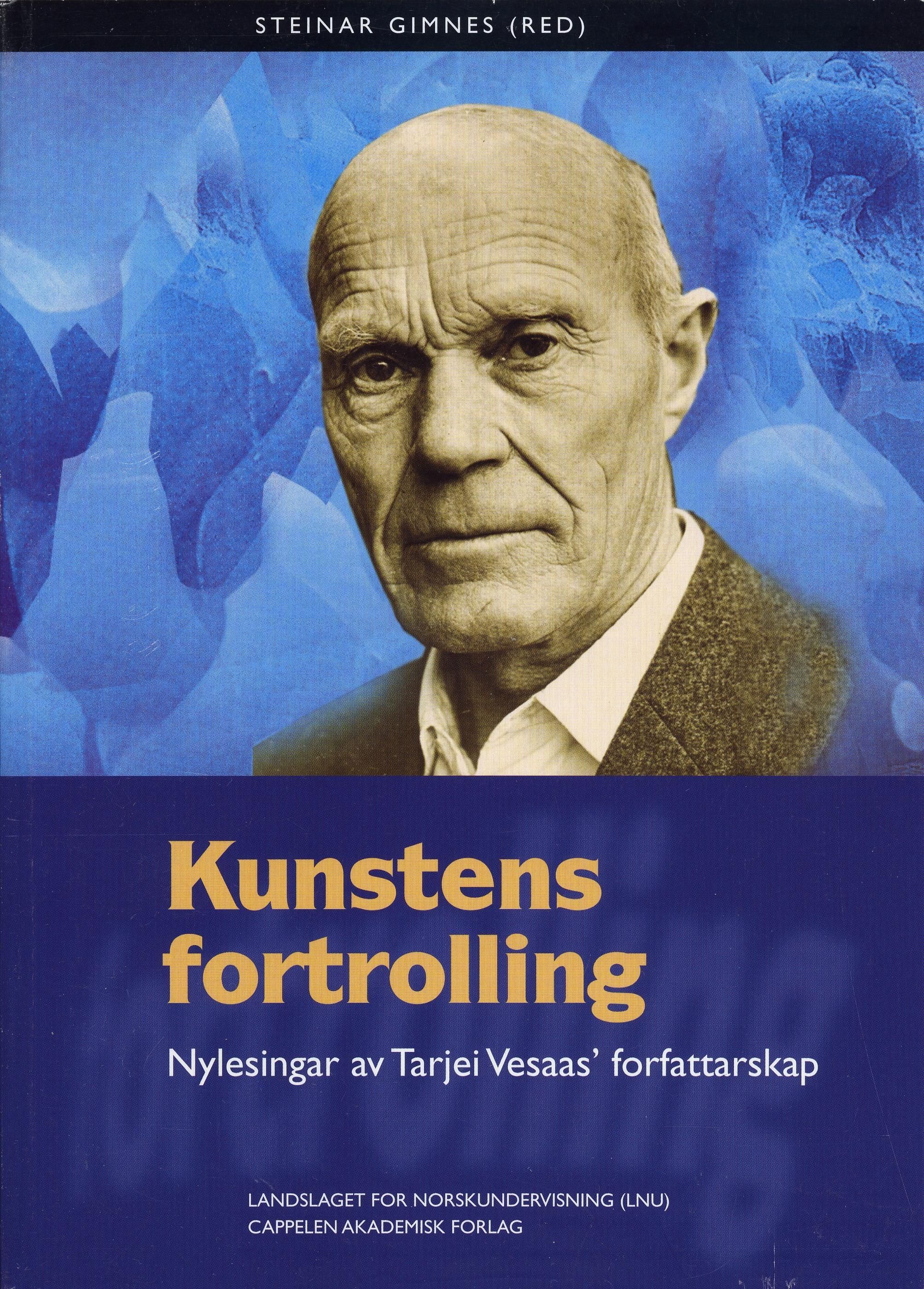Kunstens fortrolling : nylesingar i Tarjei Vesaas' forfattarskap