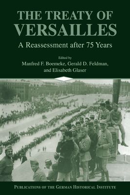 The Treaty of Versailles : A Reassessment after 75 Years