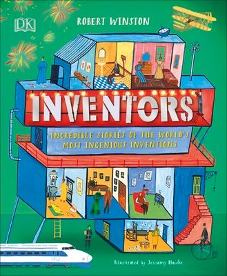 Inventors : incredible stories of the world's most ingenious inventions