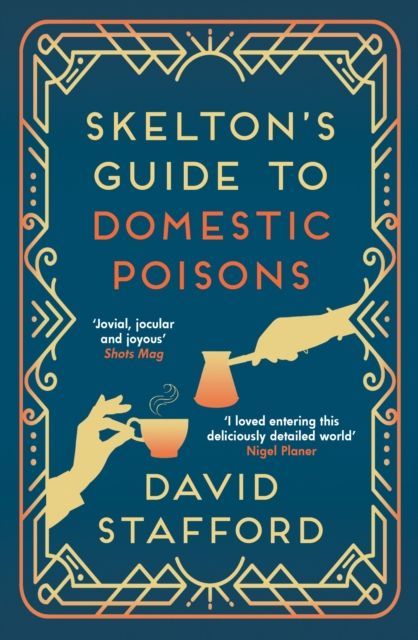 Skelton's Guide to Domestic Poisons : The sharp-witted historical whodunnit