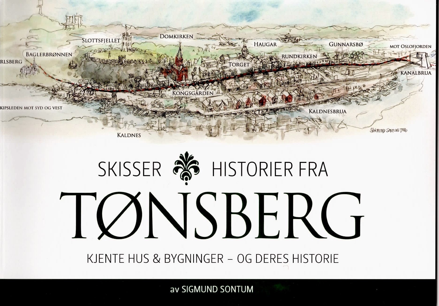 Skisser og historier fra Tønsberg : kjente hus & bygninger - og deres historie. Vol. 1