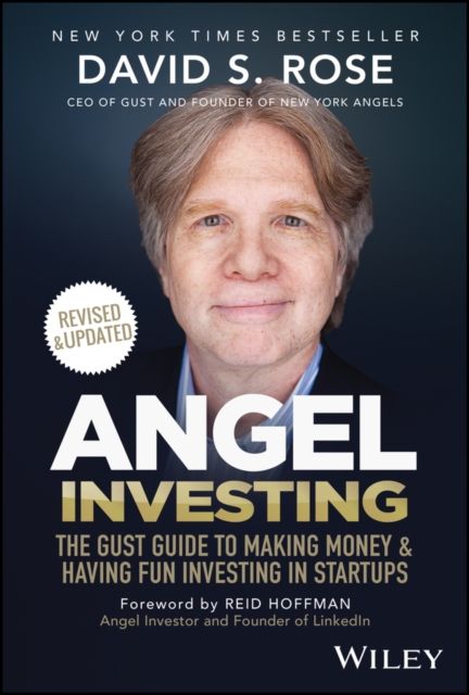 Angel Investing : The Gust Guide to Making Money and Having Fun Investing in Startups