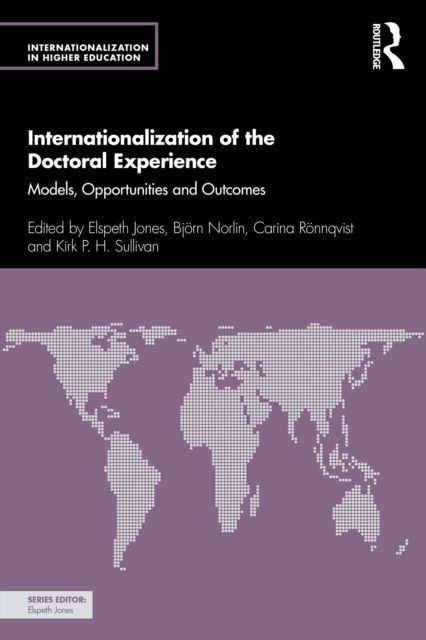 Internationalization of the Doctoral Experience : Models, Opportunities and Outcomes