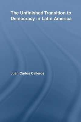 The Unfinished Transition to Democracy in Latin America