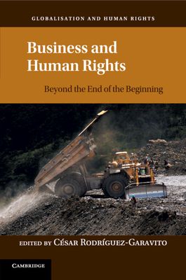Business and Human Rights : Beyond the End of the Beginning