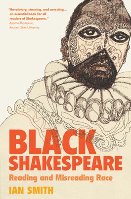 Black Shakespeare : Reading and Misreading Race