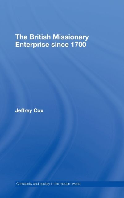 The British Missionary Enterprise since 1700