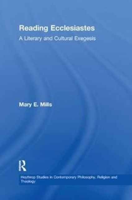 Reading Ecclesiastes : A Literary and Cultural Exegesis